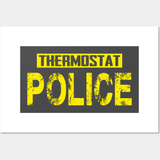 THERMOSTAT POLICE Posters and Art